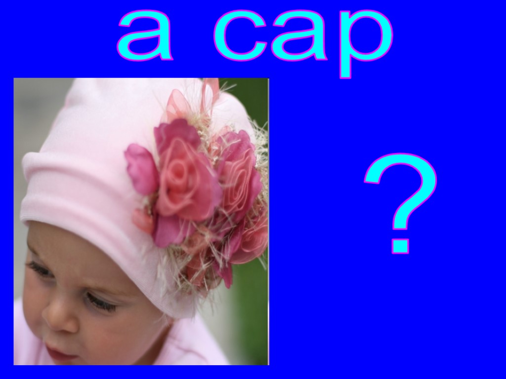 ? a cap